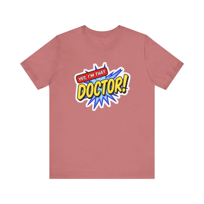 Yes, I'm that DOCTOR T-shirt