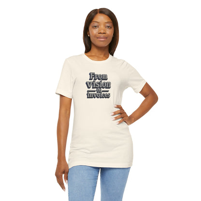 From vision to invoices T-shirt