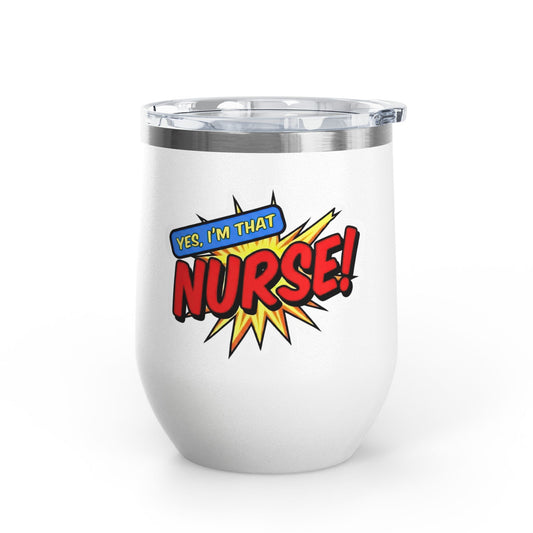 Yes, I'm that NURSE Tumbler