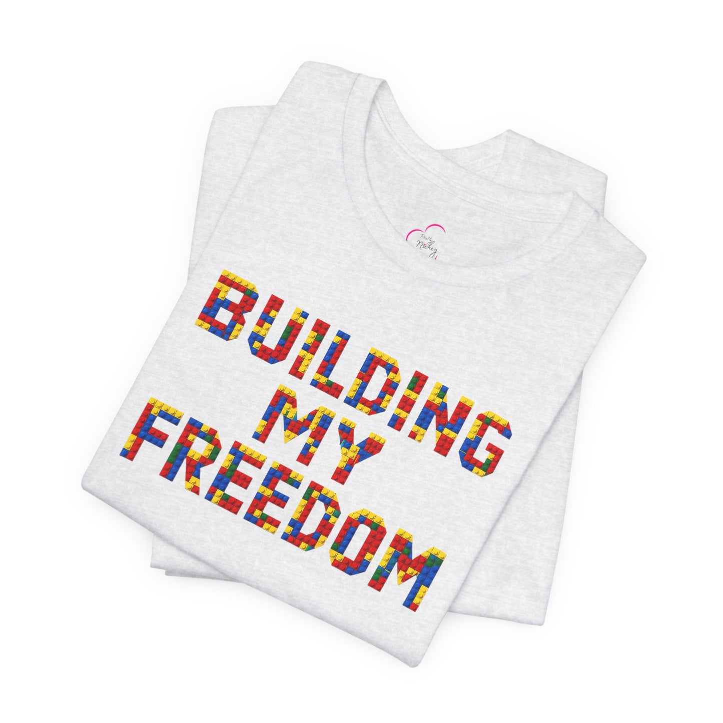 Building my freedom T-shirt