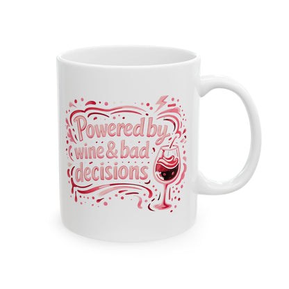 Powered by wine and bad decisions Mug