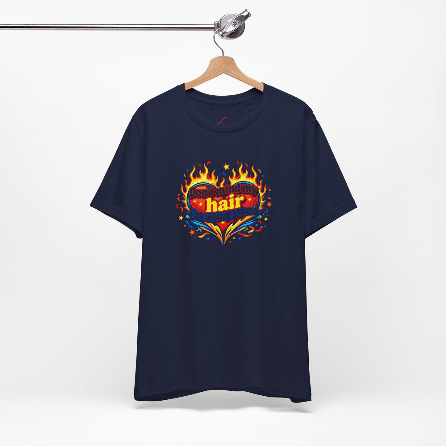 Don't mind my hair I'm doing yours T-shirt