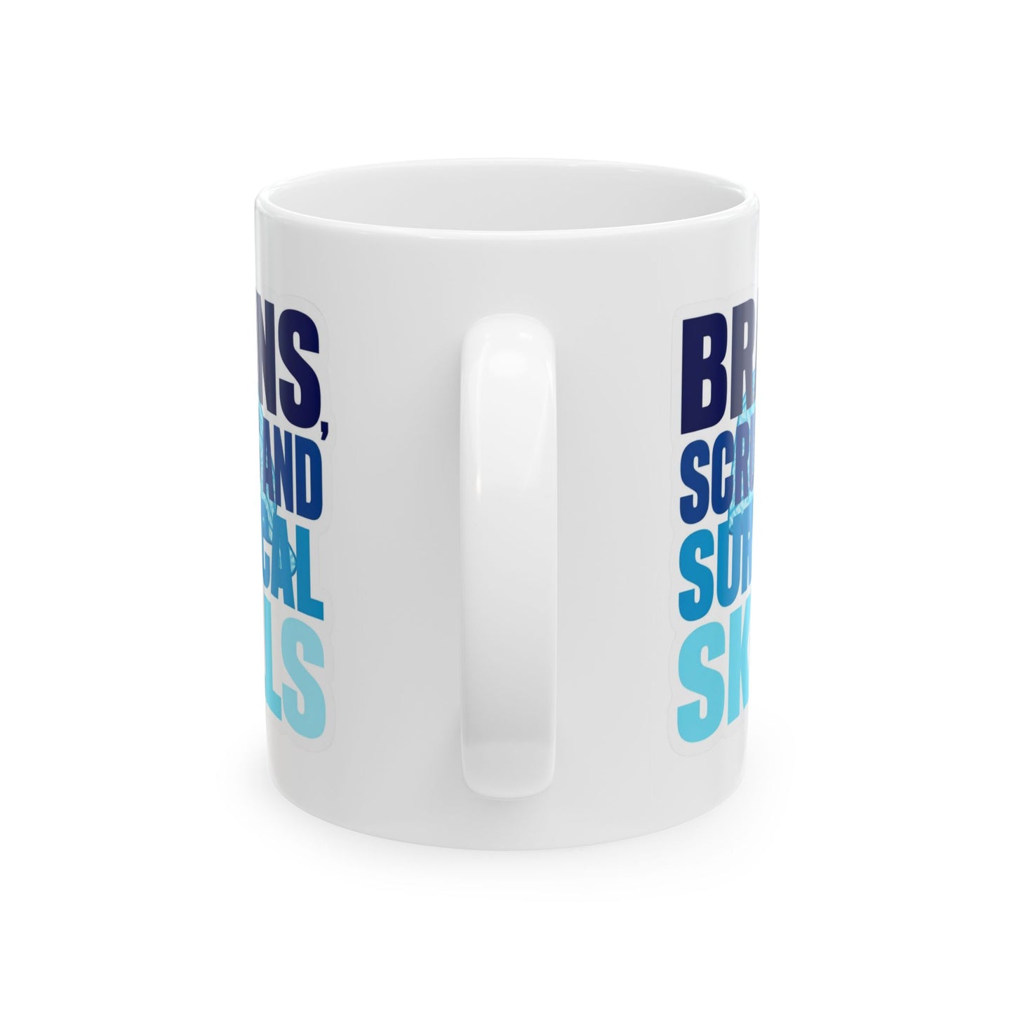 Brains, scrubs and surgical skills blue Mug