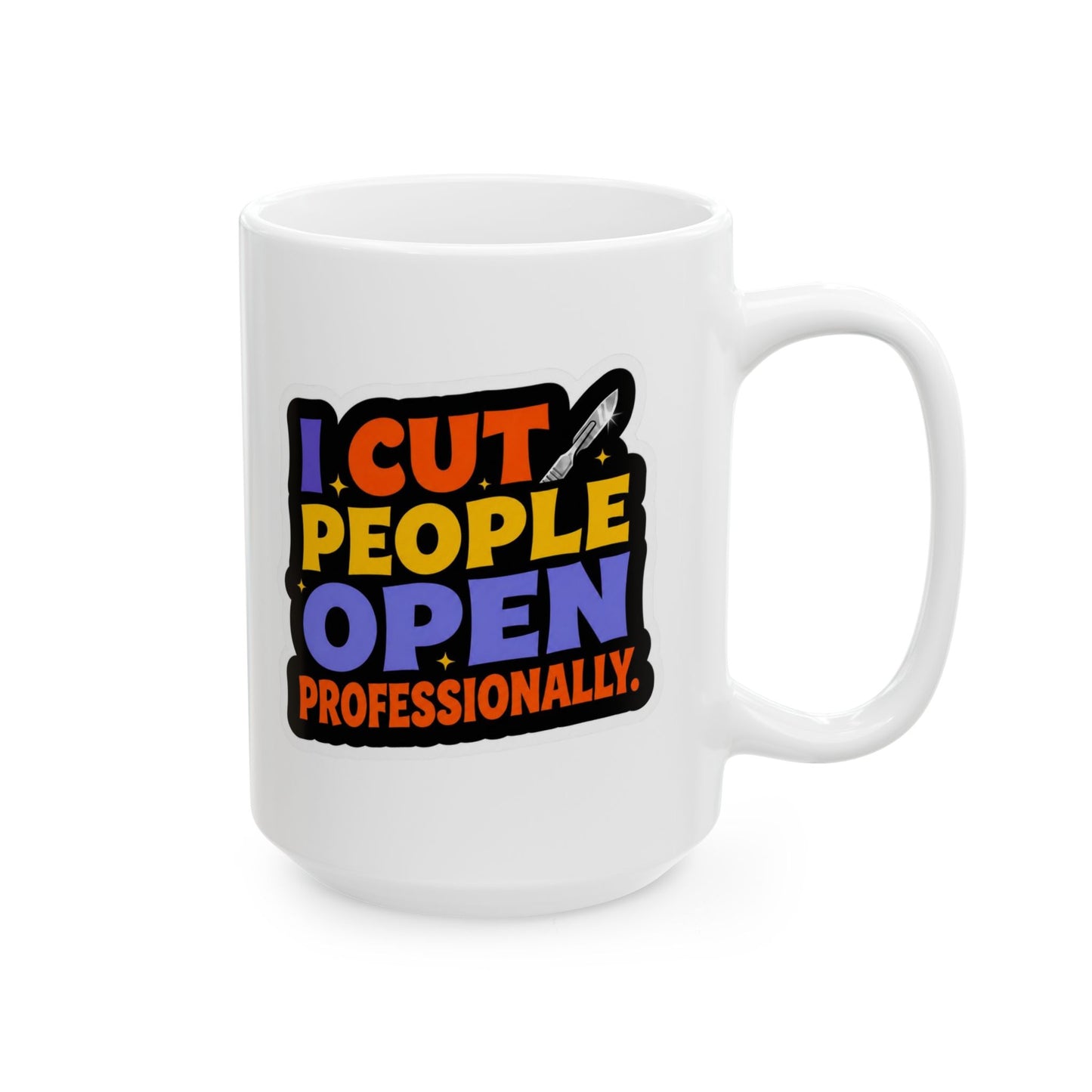 I cut people open professionally Mug