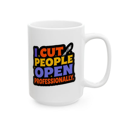 I cut people open professionally Mug
