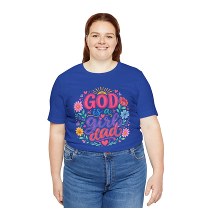 GOD is a girl dad T-shirt