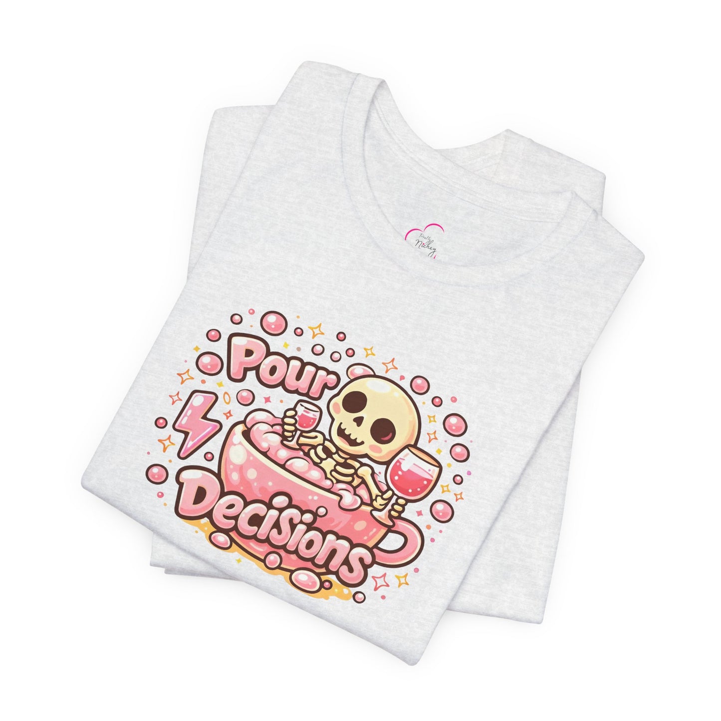 Pour decisions T-shirt