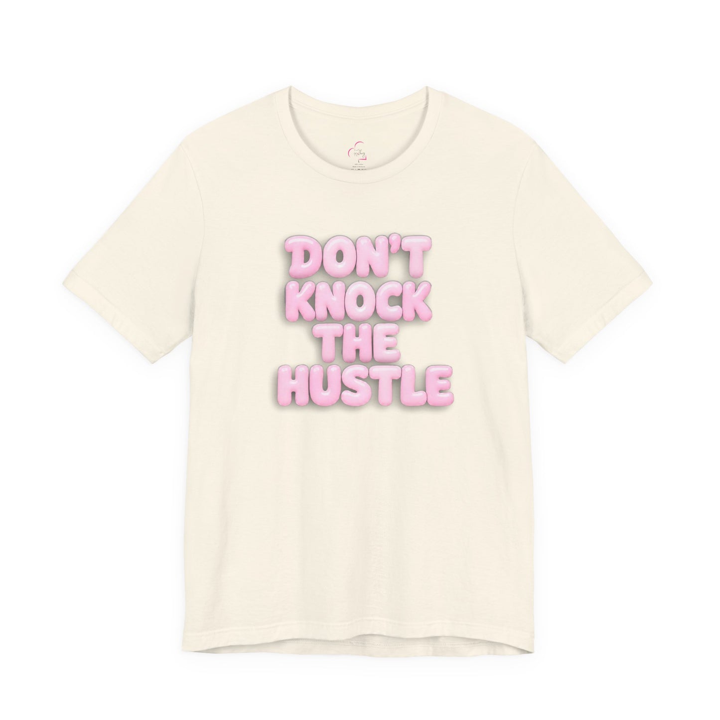 Don't knock the hustle T-shirt