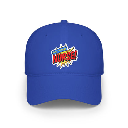 Yes, I'm that nurse Baseball Cap