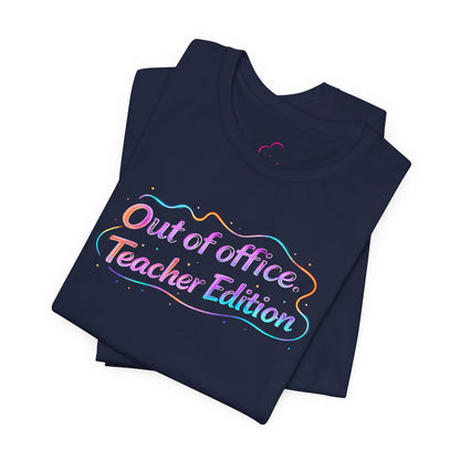 Out of office teacher edition T-shirt