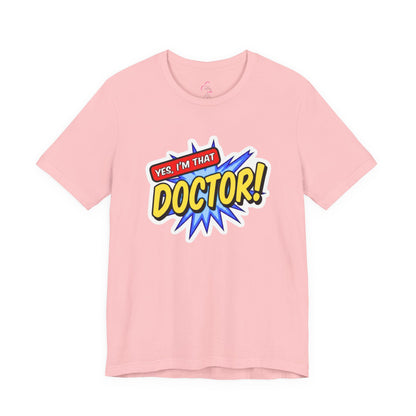 Yes, I'm that DOCTOR T-shirt