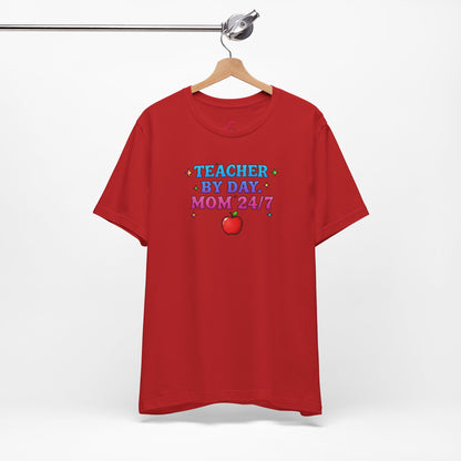 Teacher by day mom 24/7 T-shirt