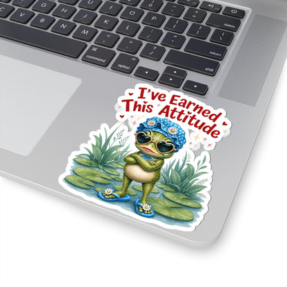 I've earned this attitude Sticker
