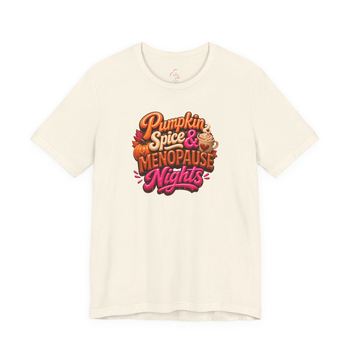 Pumpkin spice & menopause nights T-shirt