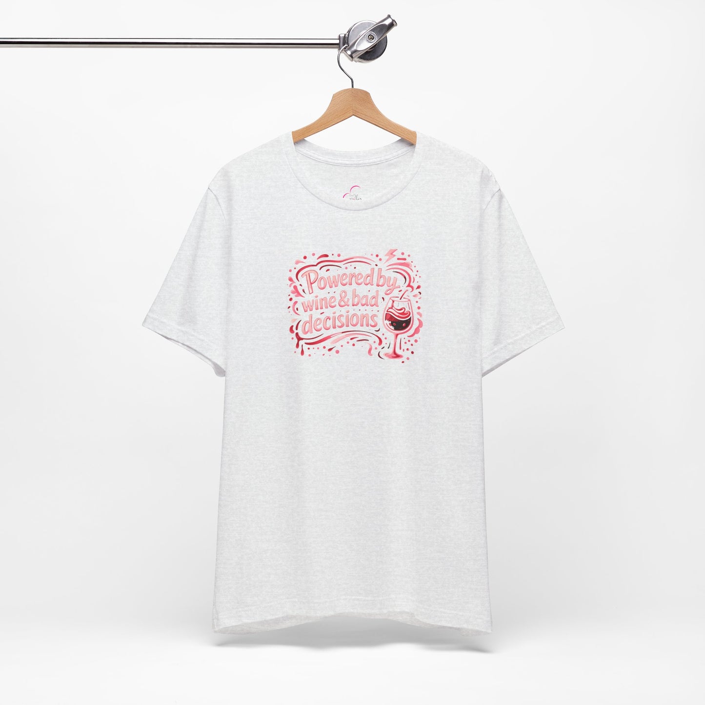 Powered by wine and bad decisions T-shirt