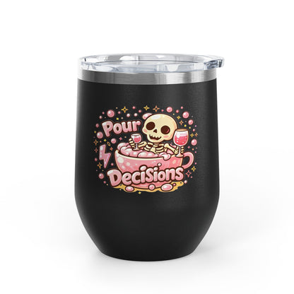 Pour decisions Wine Tumbler