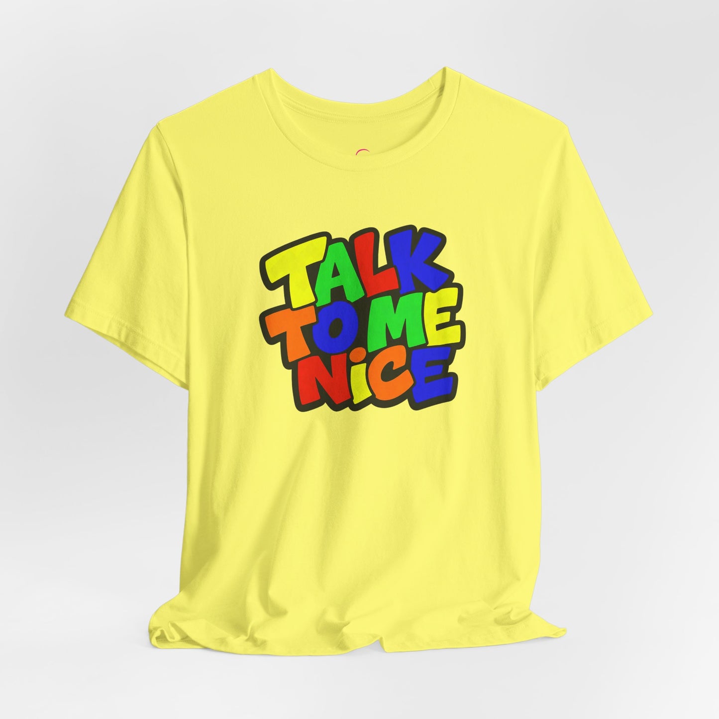Talk to me nice T-shirt