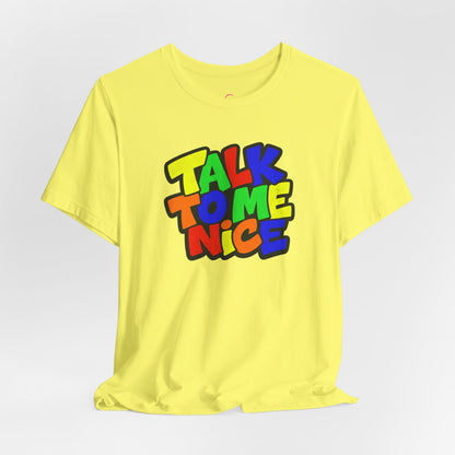 Talk to me nice T-shirt