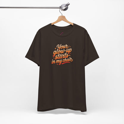 Your glow up starts in my chair T-shirt