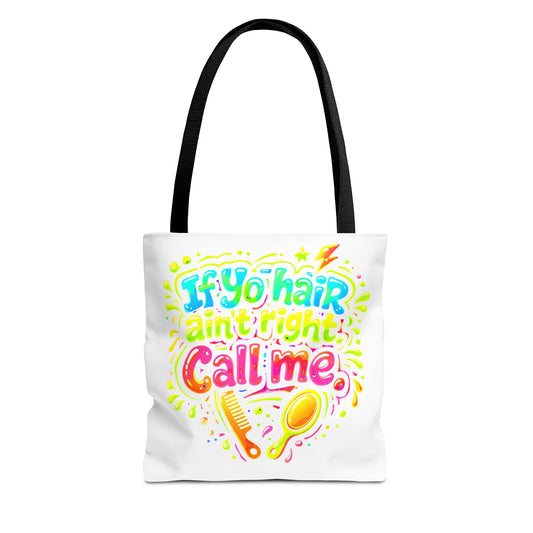 If yo hair ain't right call me Tote Bag
