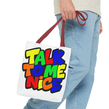 Talk to me nice Tote Bag