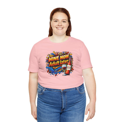 WINE NOW Adult later T-shirt
