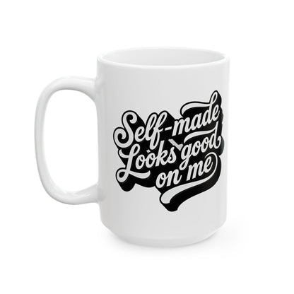 Self-made looks good on me Mug