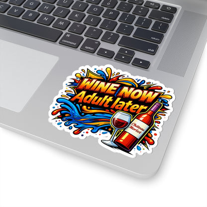 WINE NOW Adult later Sticker