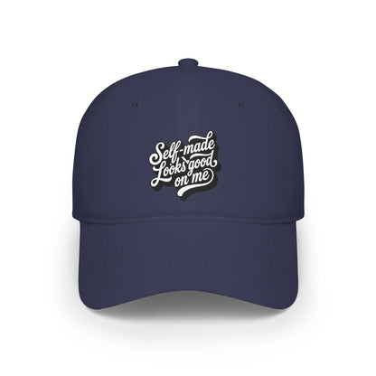 Self-made looks good on me Baseball Cap