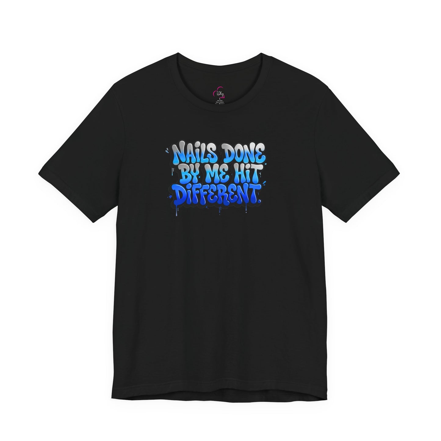 Nails done by me hit different T-shirt