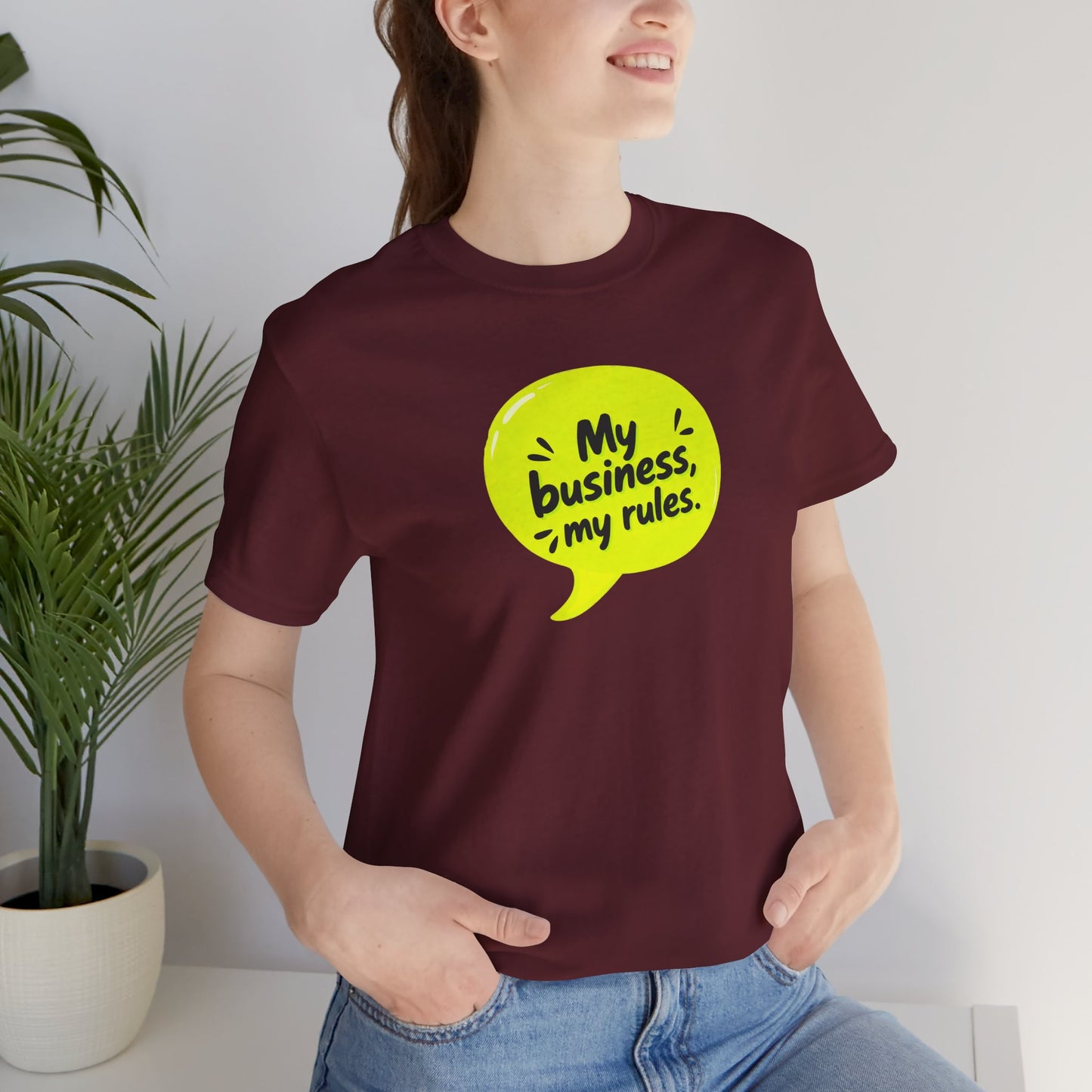 My business, my rules. T-shirt