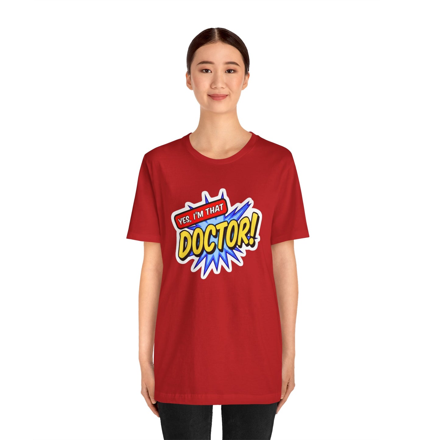 Yes, I'm that DOCTOR T-shirt
