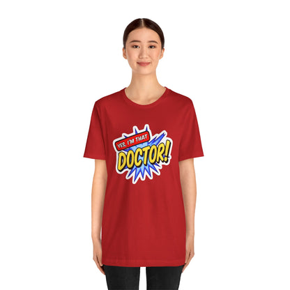 Yes, I'm that DOCTOR T-shirt