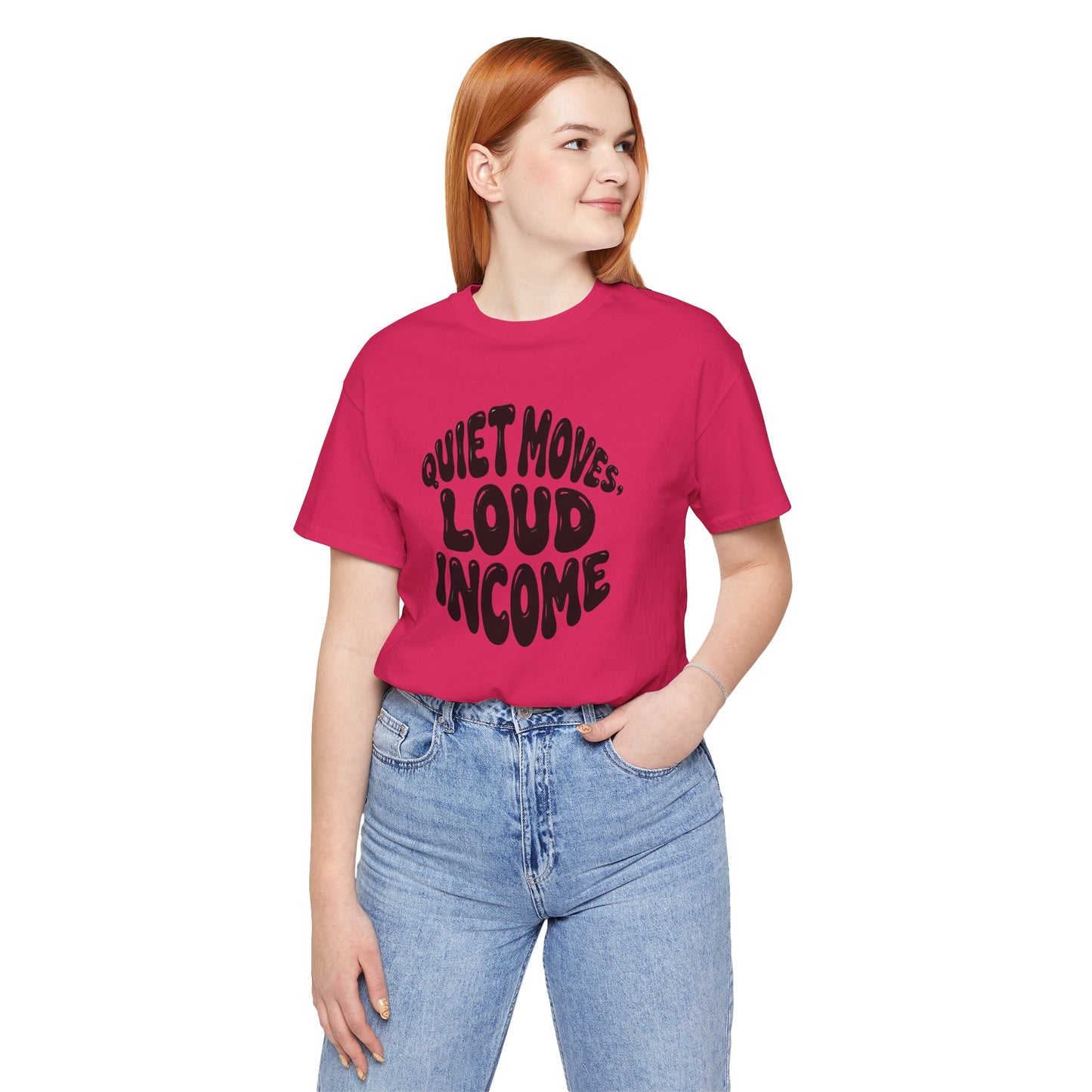 Quiet moves. Loud income T-shirt