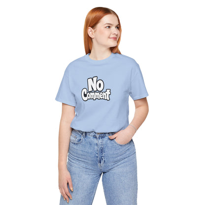 No comment T-shirt