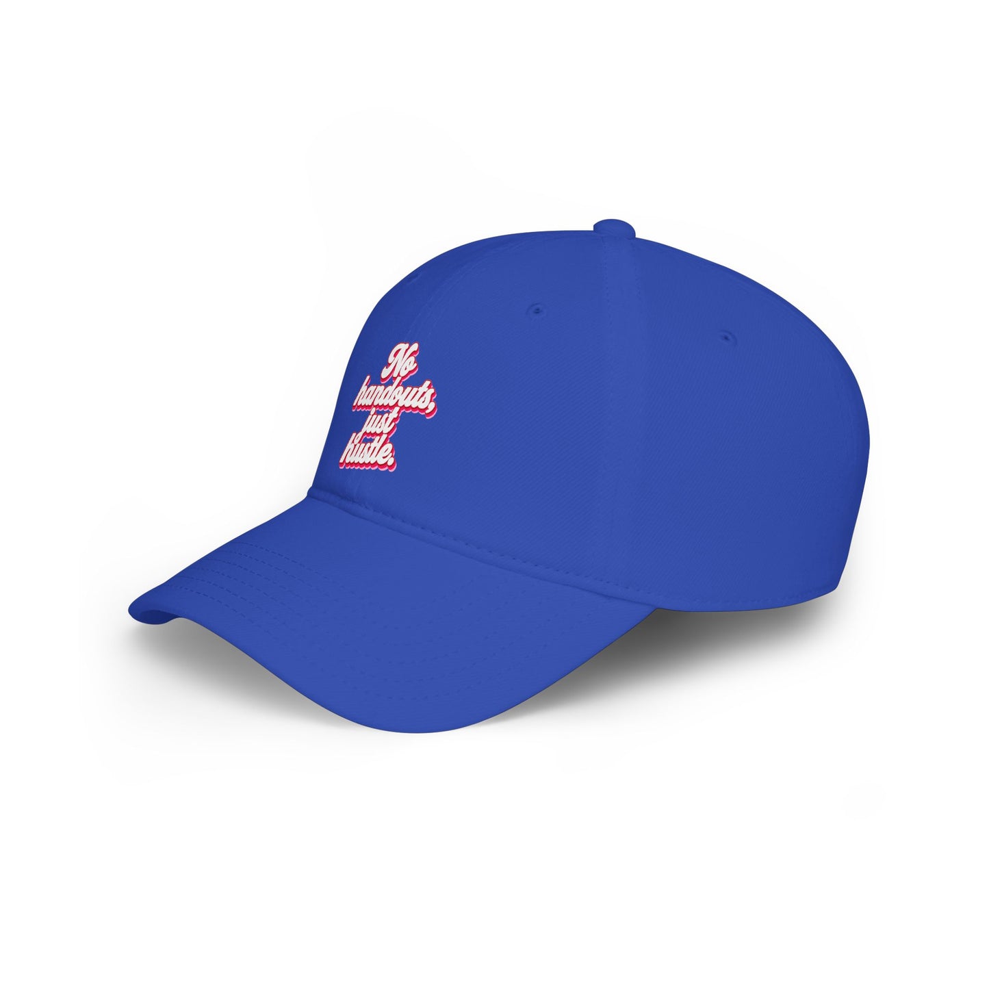 No handouts, just hustle Baseball Cap