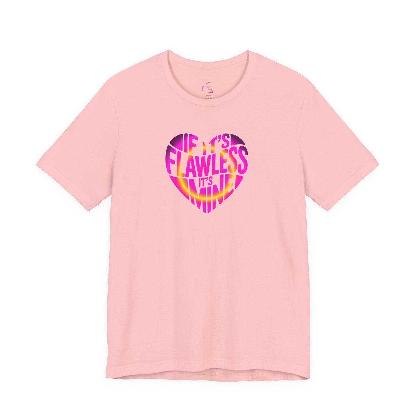 If it's flawless it's mine T-shirt