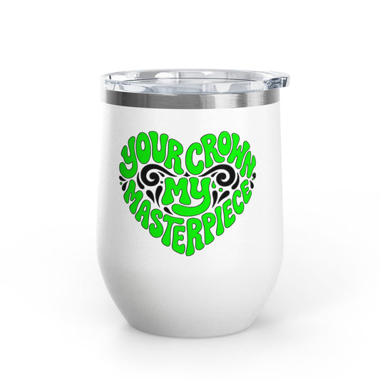 Your crown my masterpiece Tumbler