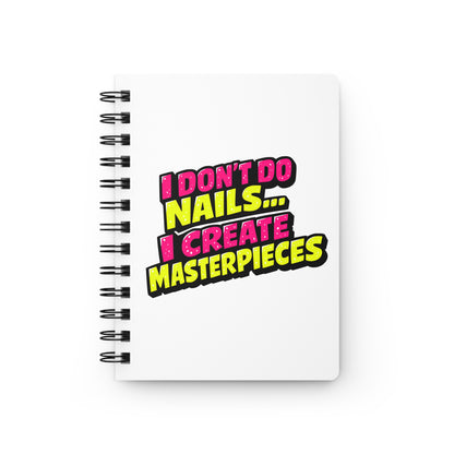 I don't do nails I create masterpieces Journal