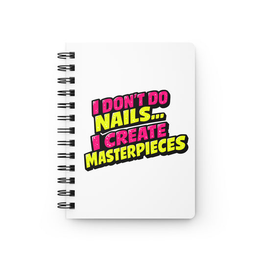 I don't do nails I create masterpieces Journal