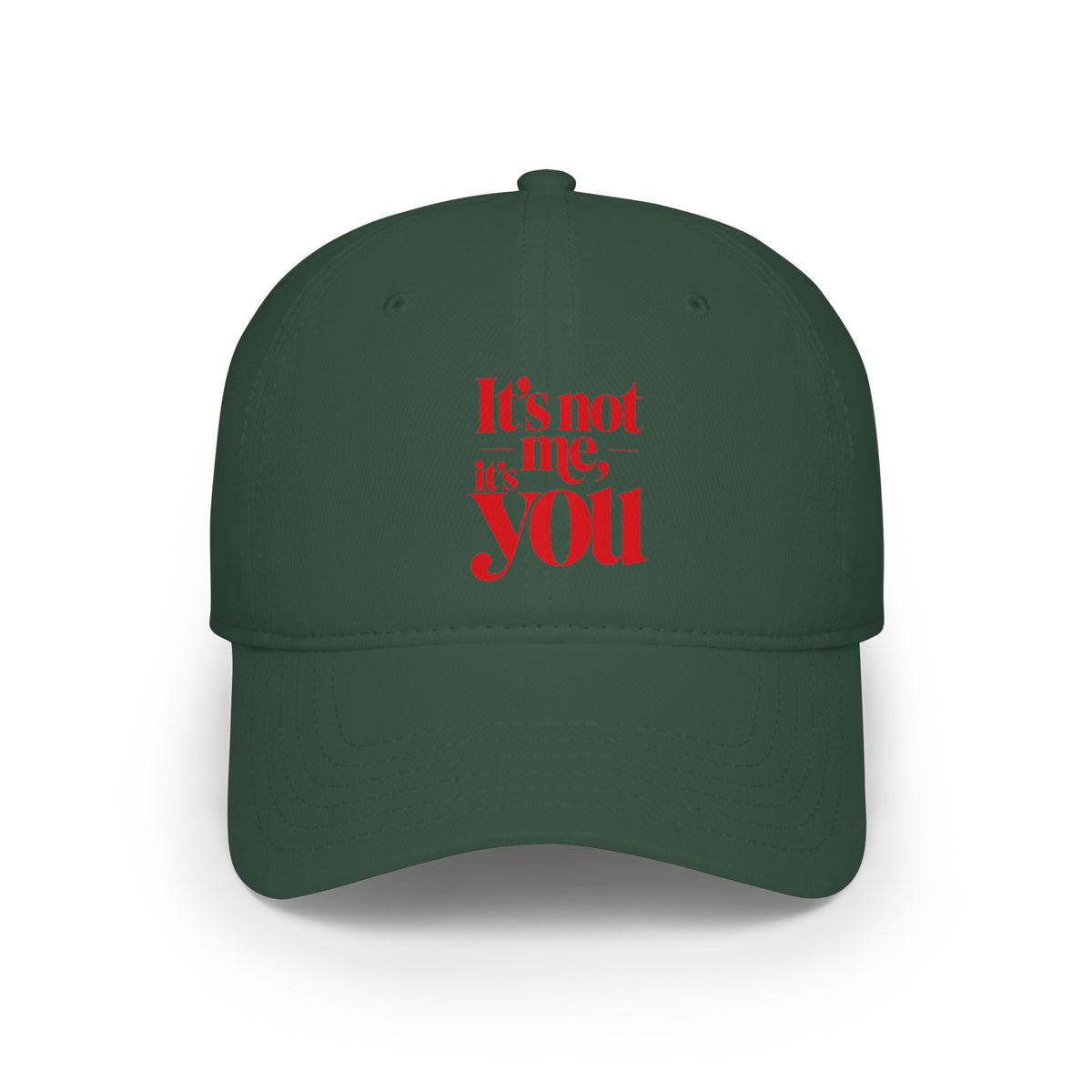 It's not me, it's you Baseball Cap
