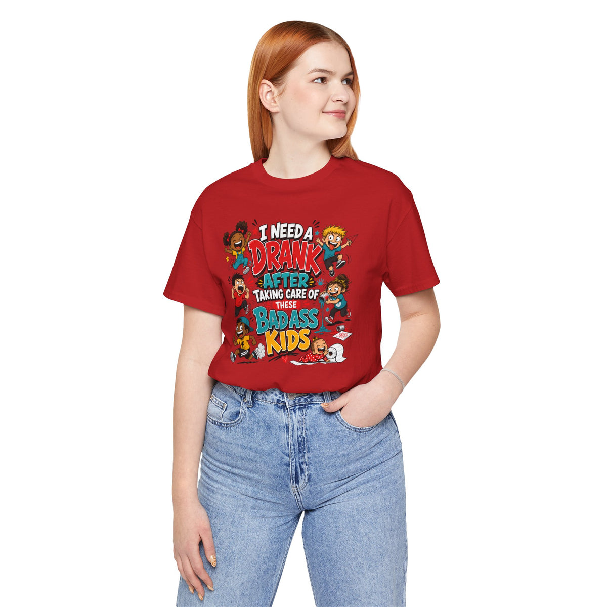I need a drank after taking care of these bad ass kids T-shirt