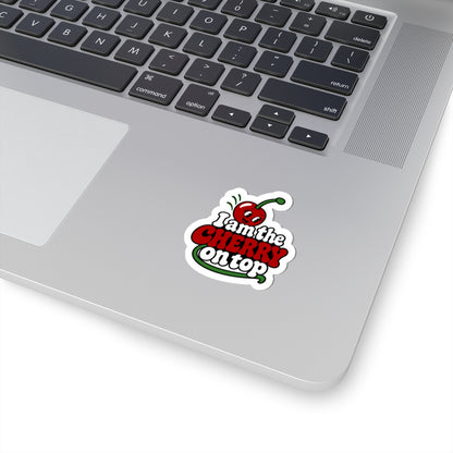 I am the cherry on top Sticker