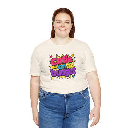Cutie on a budget T-shirt