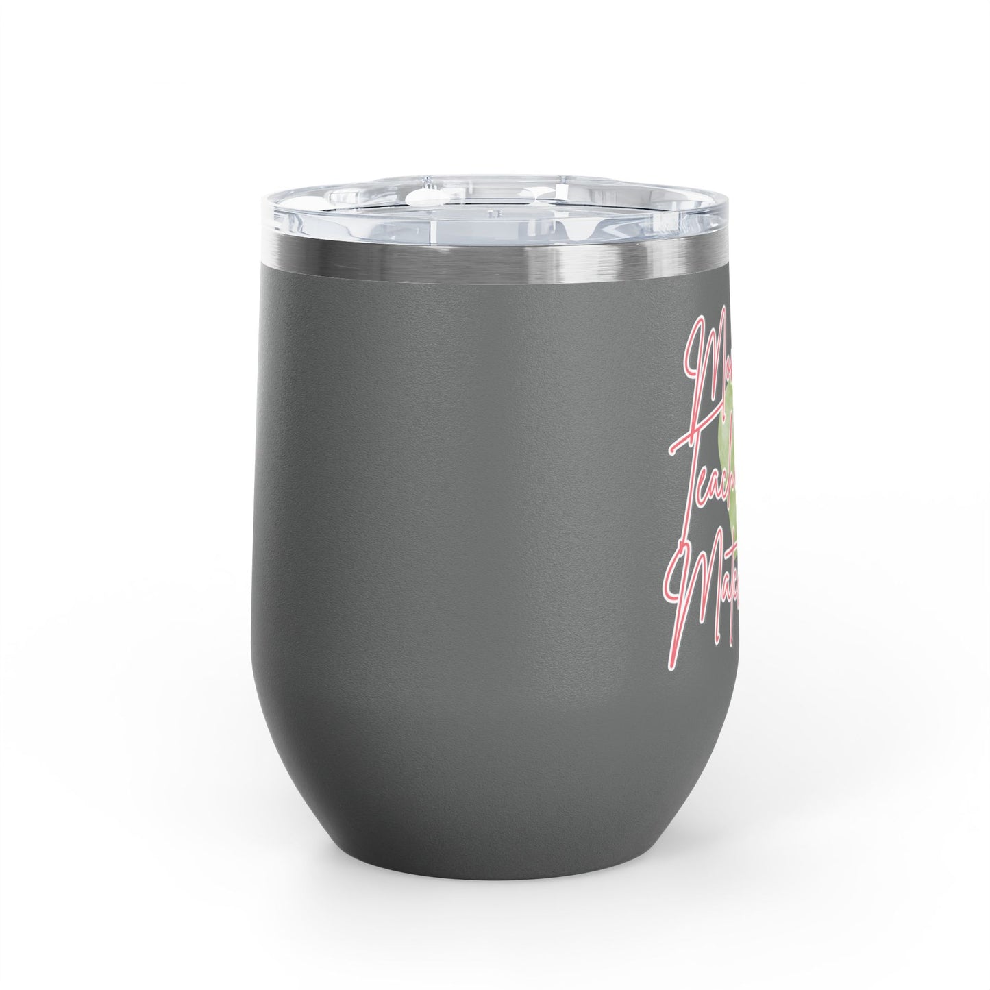 Mom Life, Teacher Life, Matcha Life Wine Tumbler