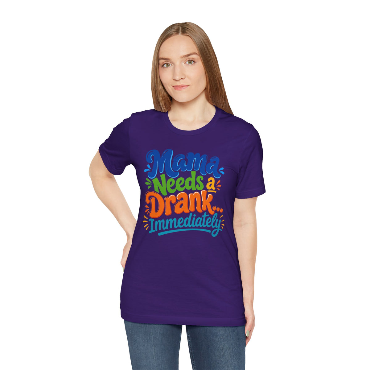 Mama needs a drank immediately T-shirt