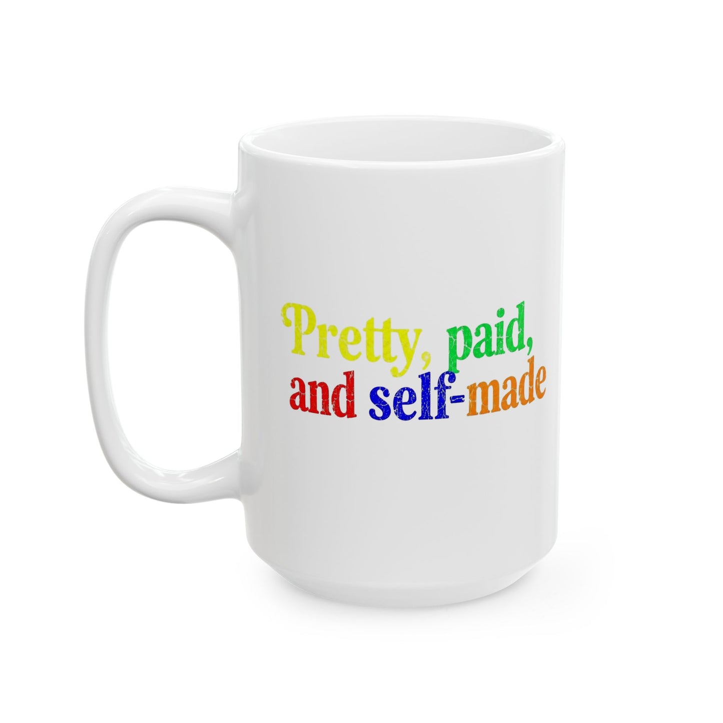 Pretty, paid, and self-made Mug