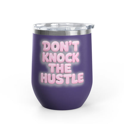 Don't knock the hustle Tumbler