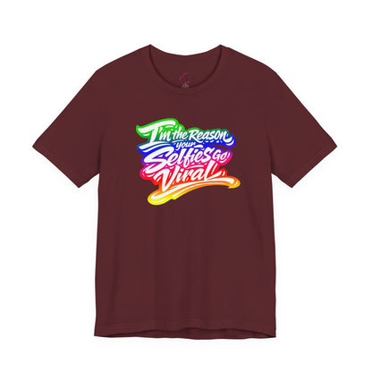 I'm the reason your selfies go viral T-shirt