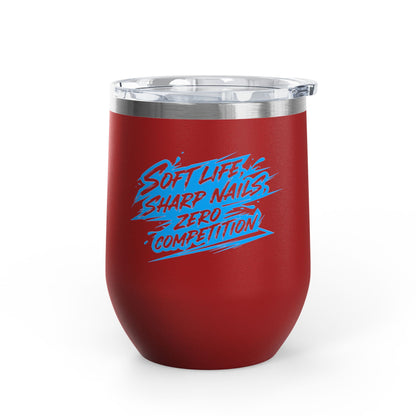 Soft life sharp nails zero competition Tumbler